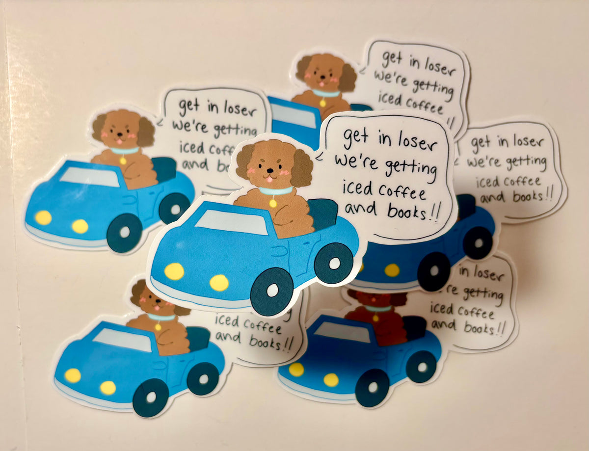 ‘Get in Loser!’ Die-cut sticker| Funny dog sticker
