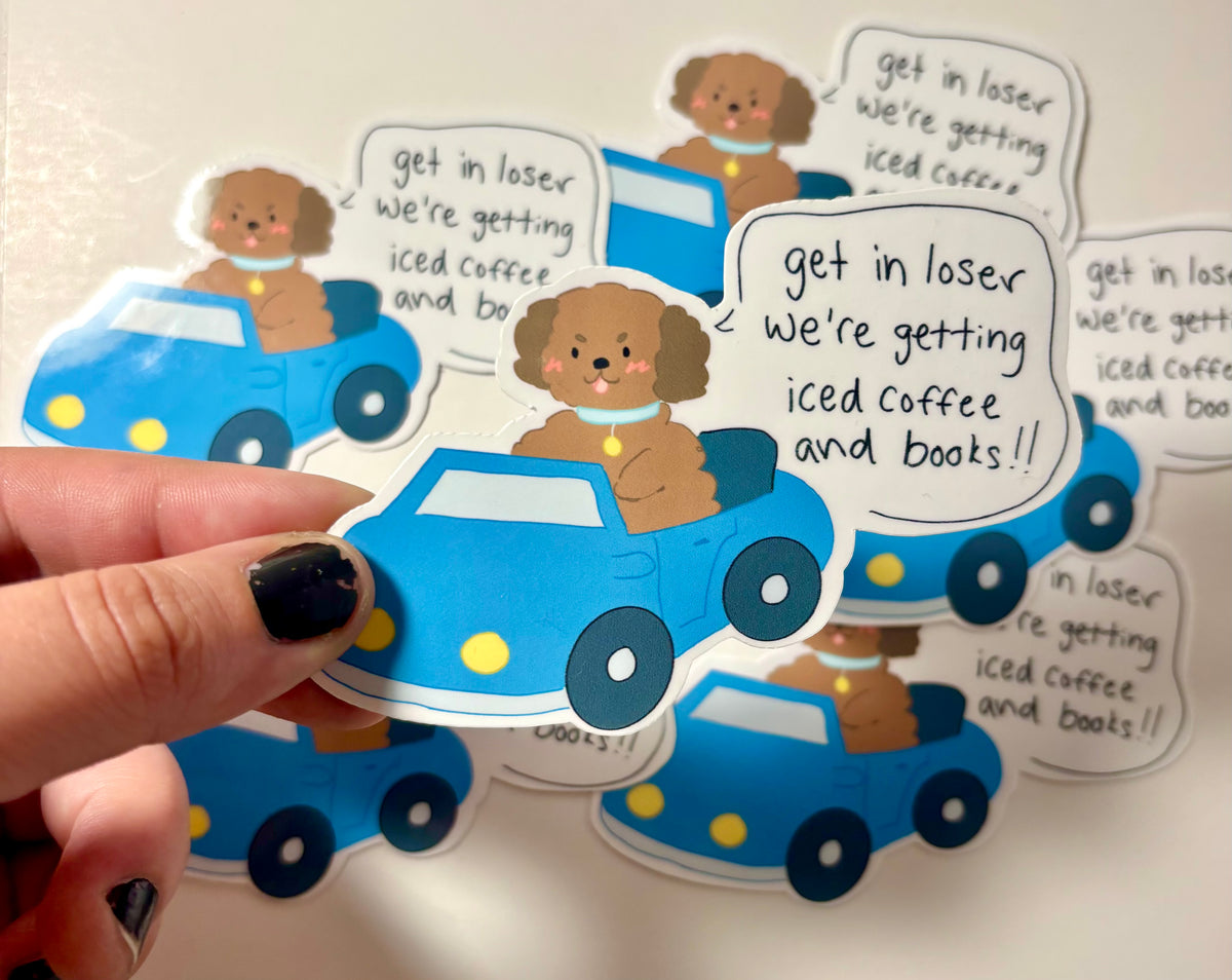 ‘Get in Loser!’ Die-cut sticker| Funny dog sticker