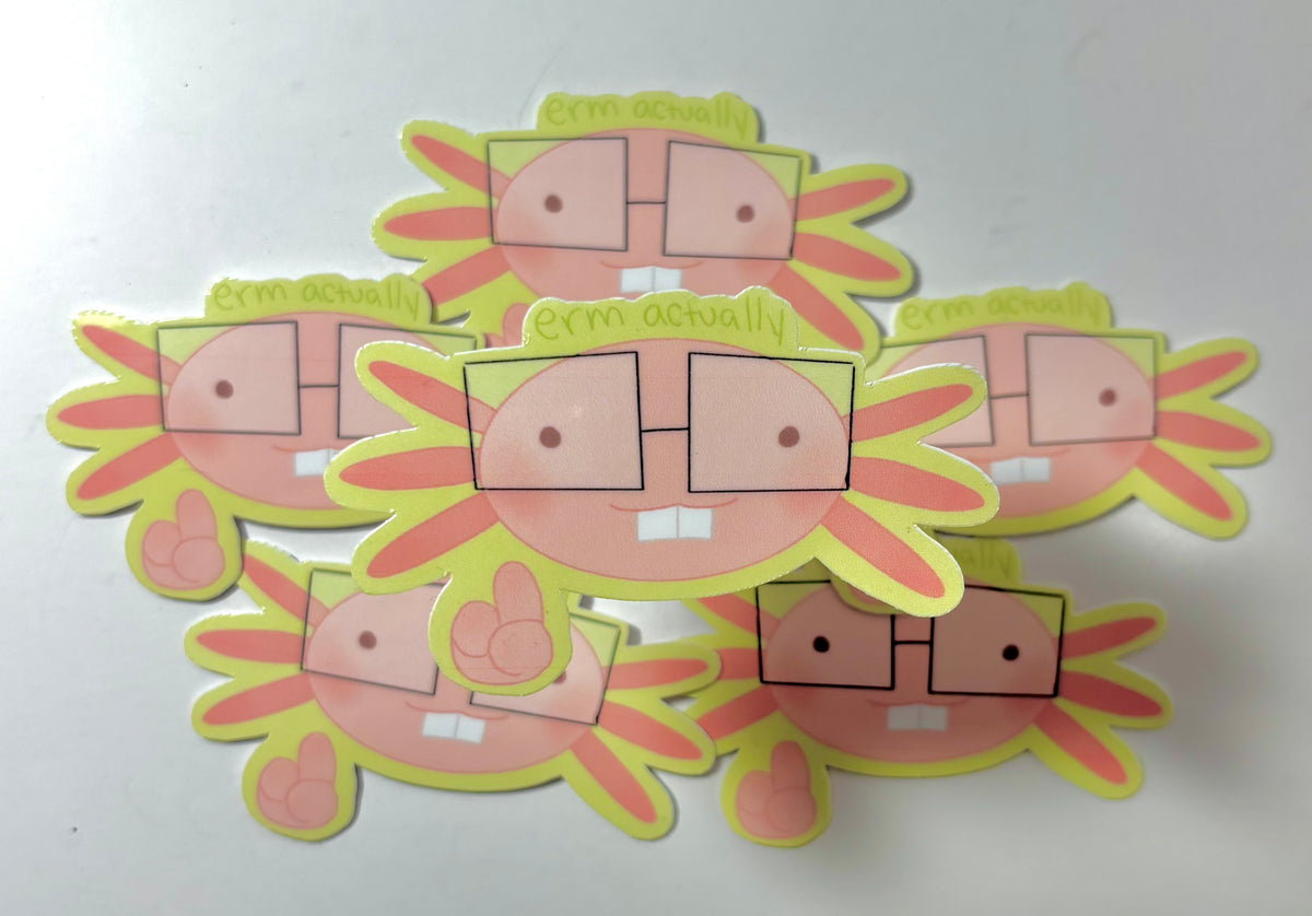 Erm Actually Axolotl sticker| Die-Cut meme sticker