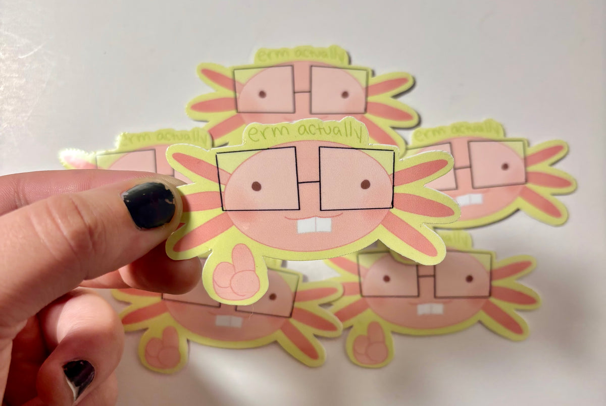 Erm Actually Axolotl sticker| Die-Cut meme sticker